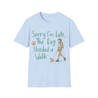 Sorry I'm Late T-Shirt