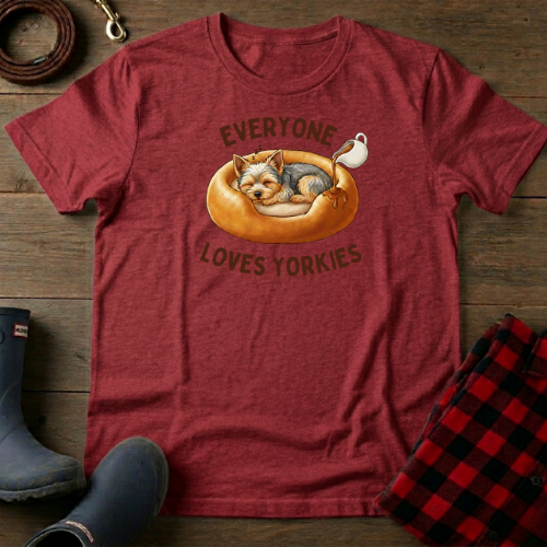 Everyone Loves Yorkies T-Shirt