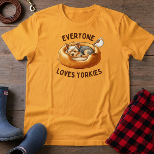 Everyone Loves Yorkies T-Shirt