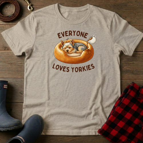 Everyone Loves Yorkies T-Shirt