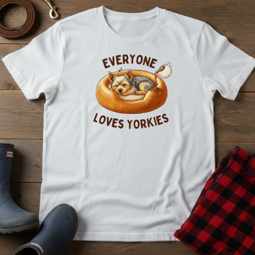 Everyone Loves Yorkies T-Shirt